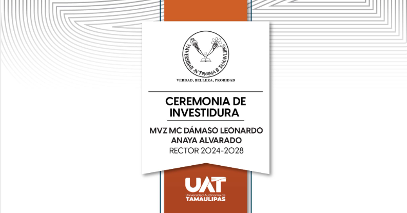 Ceremonia de Investidura del MVZ Dámaso Leonardo Anaya Alvarado- Rector de la UAT.